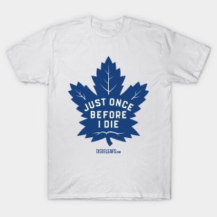 Maple Leafs "Just Once" T-Shirt